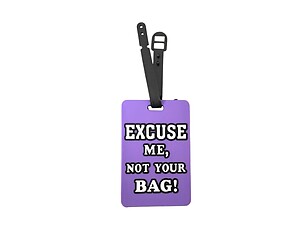 Excuse Me ~ Travel Suitcase ID Luggage Tag and Suitcase Label