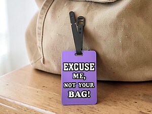 Excuse Me ~ Travel Suitcase ID Luggage Tag and Suitcase Label
