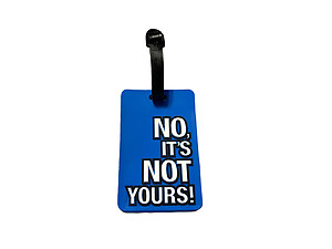 Blue It's Not Yours! ~ Travel Suitcase ID Luggage Tag and Suitcase Label