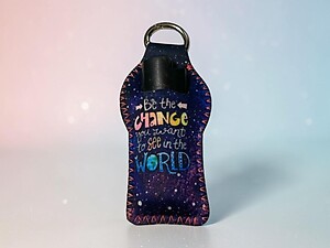 Be The Change Neoprene Carabiner Keychain Lighter Case / Lip Balm Holder