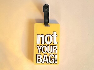 Yellow Not Your Bag ~ Travel Suitcase ID Luggage Tag and Suitcase Label