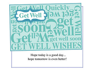 A Good Day ~ Get Well Card