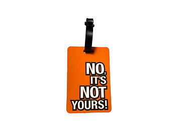 Orange It's Not Yours! ~ Travel Suitcase ID Luggage Tag and Suitcase Label